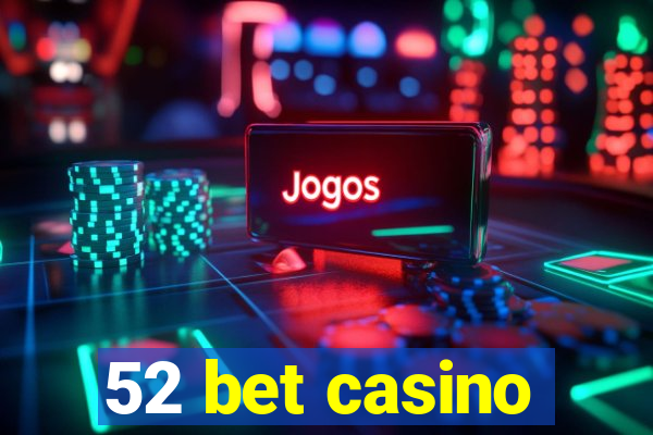 52 bet casino